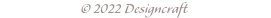 © 2022 Designcraft